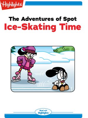 cover image of The Adventures of Spot: Ice-Skating Time